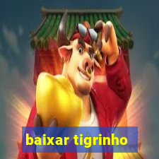 baixar tigrinho